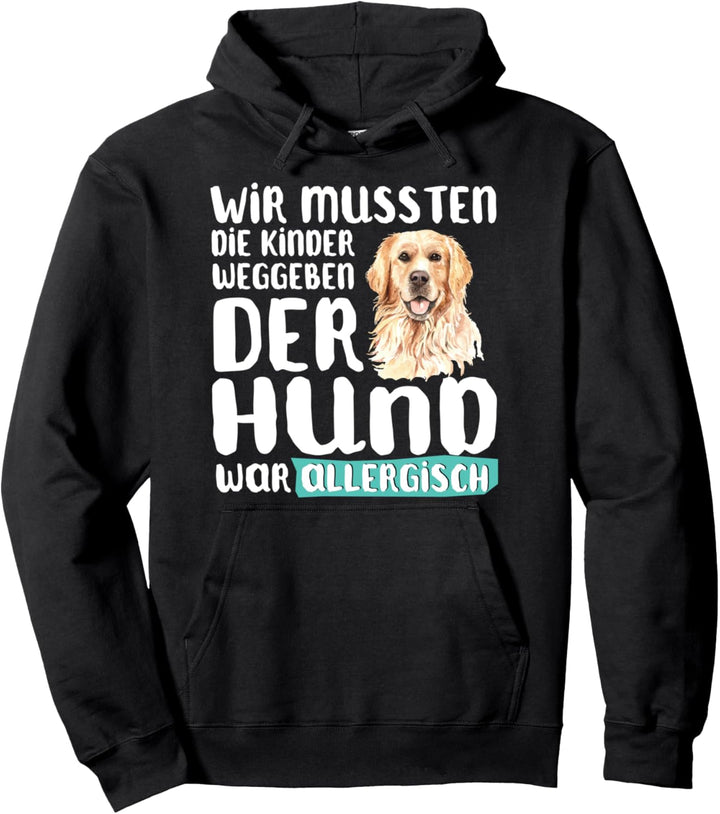 Wir mussten die Kinder weggeben Hunde Spruch Hunde Humor Pullover Hoodie
