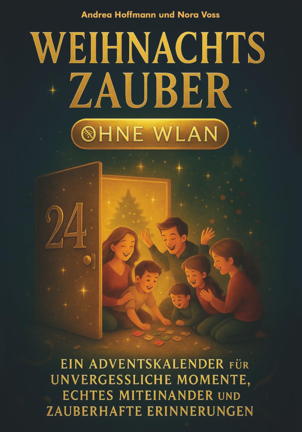 Weihnachtszauber ohne WLAN – 24 lustige Challenges für die ganze Familie: Ein Adventskalender für un