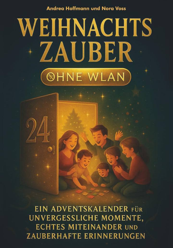 Weihnachtszauber ohne WLAN – 24 lustige Challenges für die ganze Familie: Ein Adventskalender für un