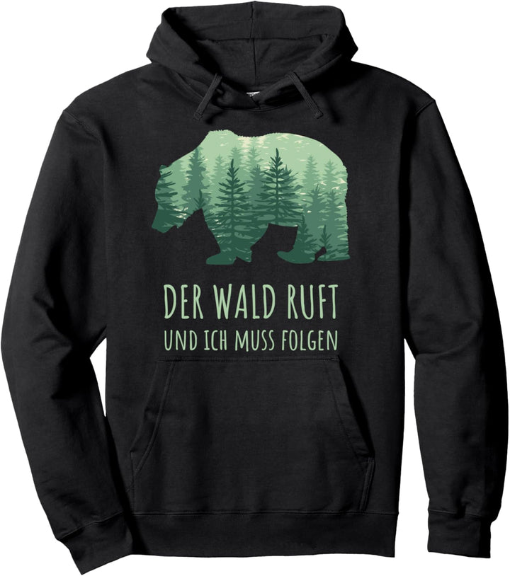 Der Wald ruft ich muss folgen Natur Wandern Wälder Spruch Pullover Hoodie