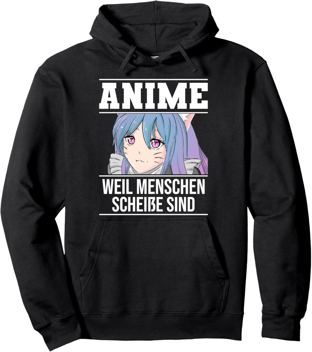 Lustig Anime weil Menschen scheisse sind Otaku Sprüche Neko Pullover Hoodie