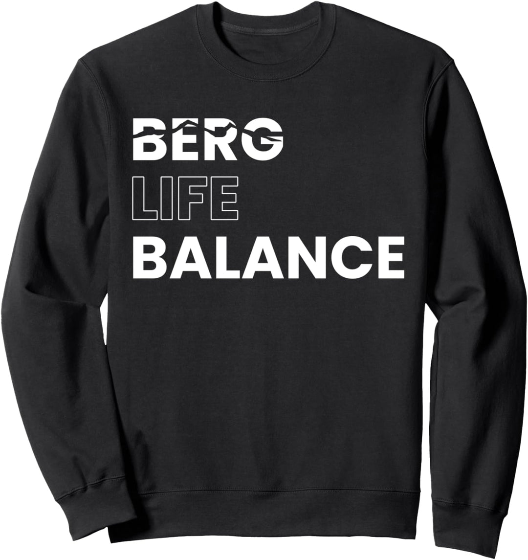 berg life balance wandern bergsteiger berg Sweatshirt