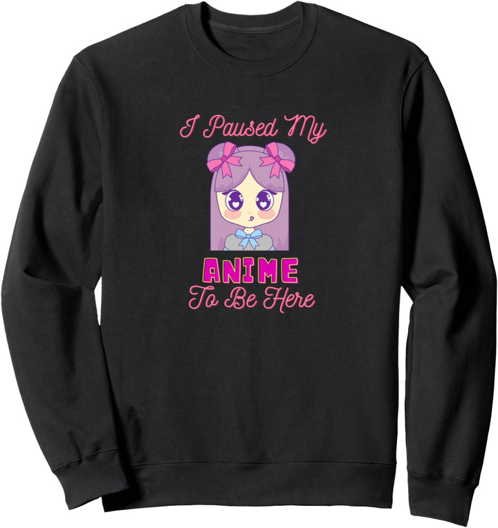 Ich hielt meinen Anime an, um hier zu sein Lustiges Anime Sweatshirt