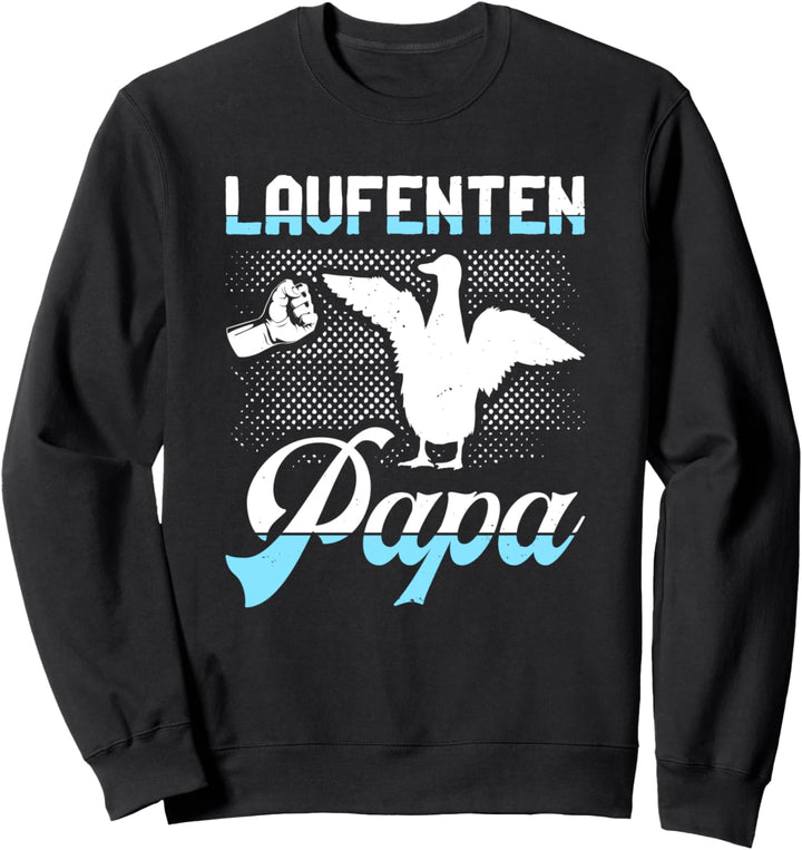 Laufenten Papa Ente Erpel Flaschenente Indische Laufente Sweatshirt