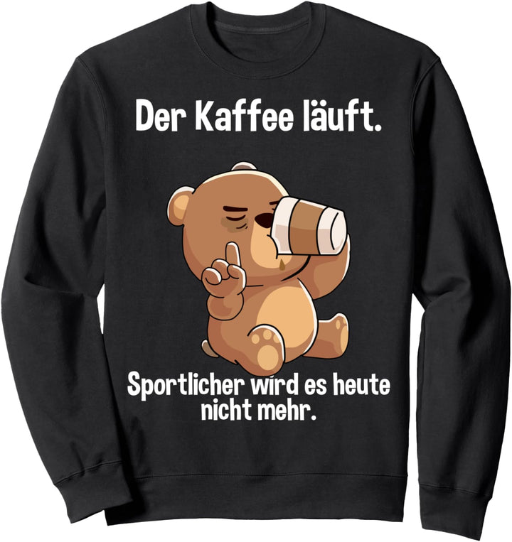 Kaffeegefühl - Der Kaffee läuft. Sweatshirt