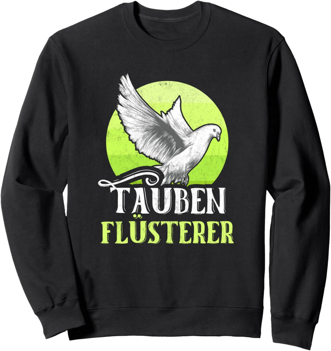 Taubenflüsterer Taubenzüchter Geschenk Taubenvogel Tauben Sweatshirt