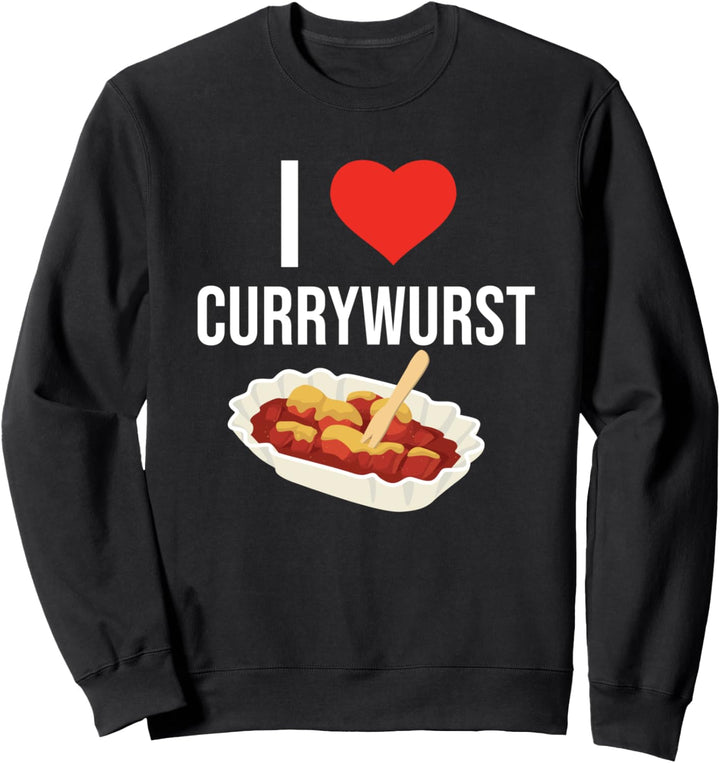 I love Currywurst - Lustiges Currywurst & Ruhrpott Sweatshirt