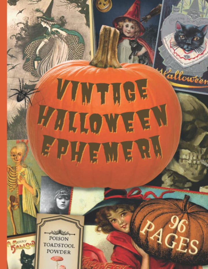 Vintage Halloween Ephemera: Spooky Image Collection To Cut Out For Junk Journals, Collages, Decoupag