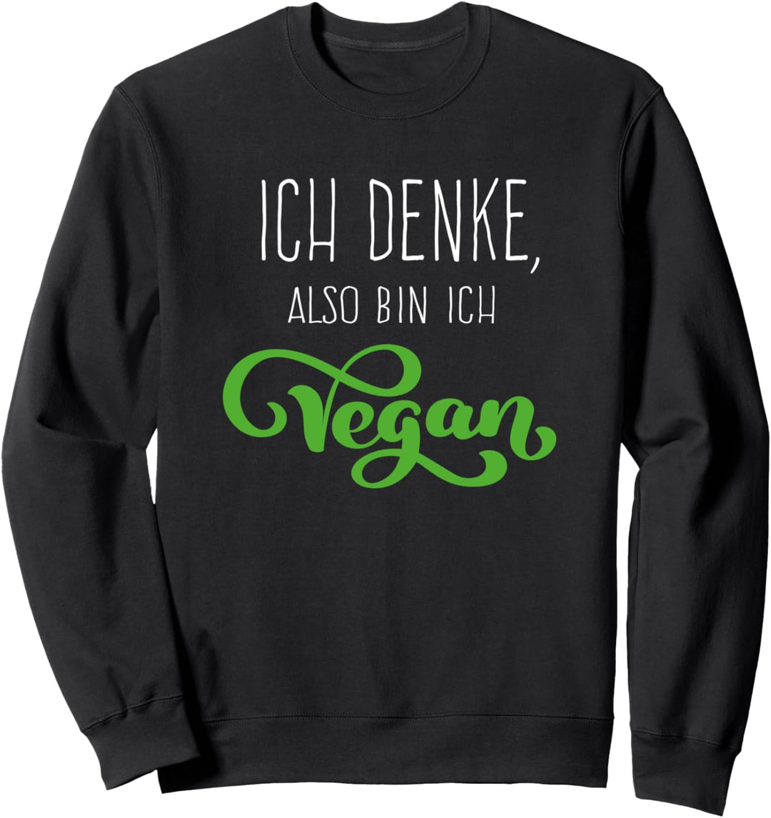 Ich denke also bin ich vegan Tierrechte Tierschutz Veganer Sweatshirt
