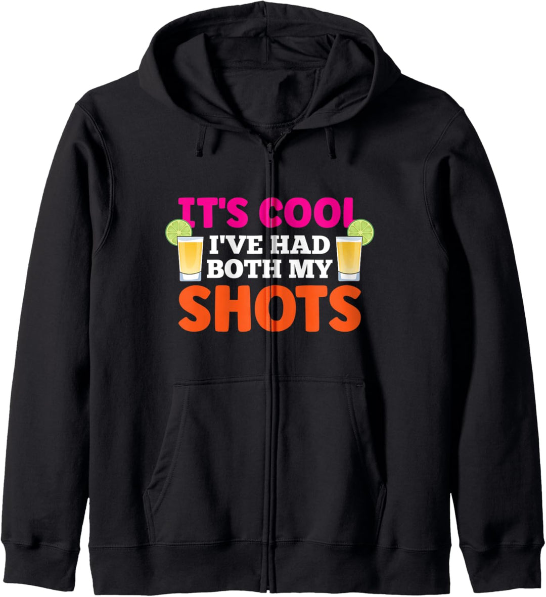 It's Cool Ive Had Both My Shots Funny Tequila Lover Kapuzenjacke