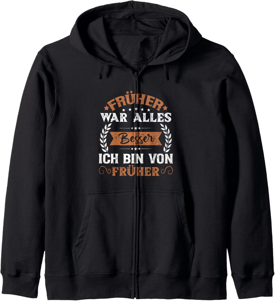 Früher War Alles Besser Ich Bin Von Früher Rentner Spruch Kapuzenjacke