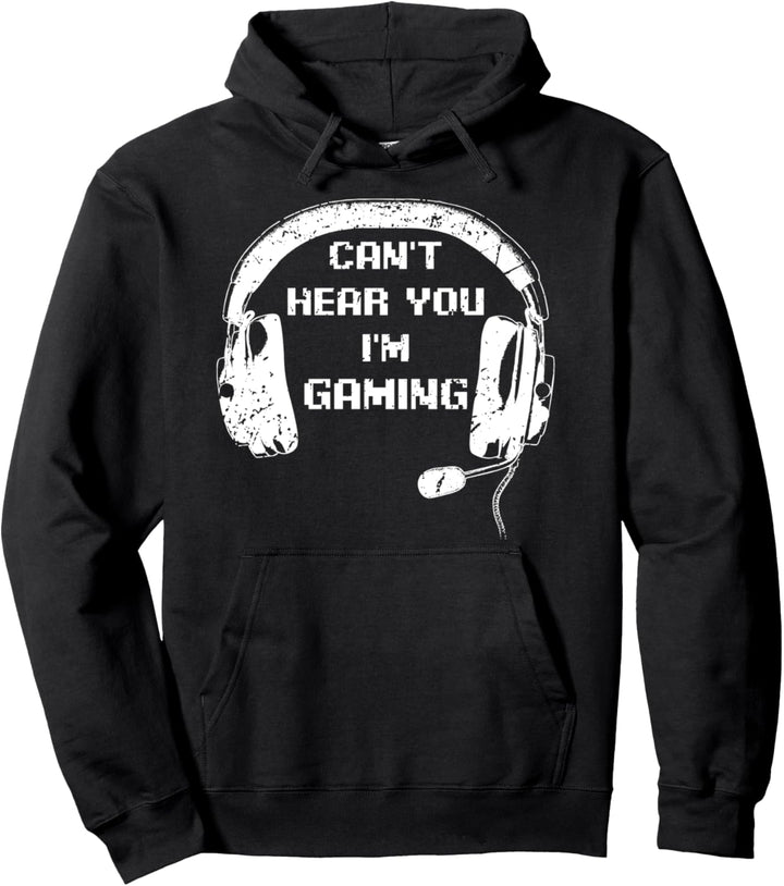Funny For Gamer Headset Can't Hear You I'm Gaming Gamer Pullover Hoodie