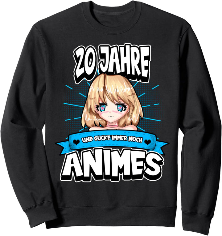 Anime 20. Geburtstag 20 Jahre und gucke immer noch Animes Sweatshirt