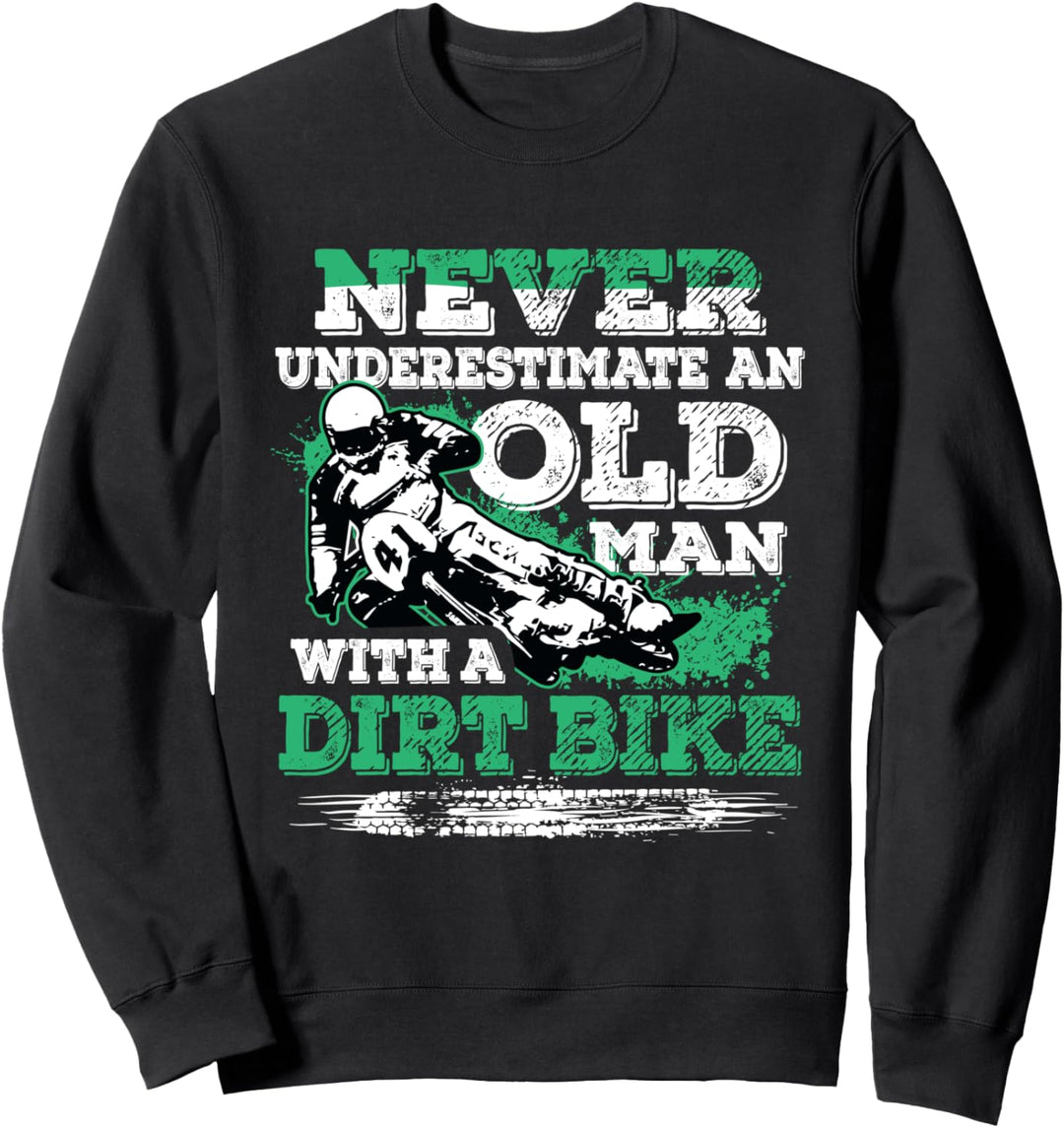 Never Underestimate an Old Man with a Dirt Bike Geschenk Sweatshirt