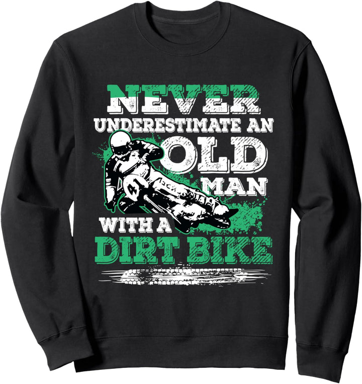 Never Underestimate an Old Man with a Dirt Bike Geschenk Sweatshirt