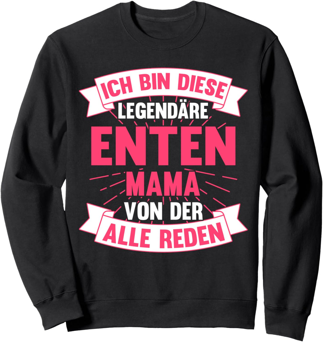 Ente Entenmama Mama Mutter Muttertag Bäuerin Enten Sweatshirt