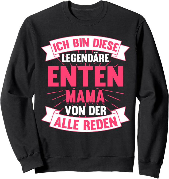 Ente Entenmama Mama Mutter Muttertag Bäuerin Enten Sweatshirt