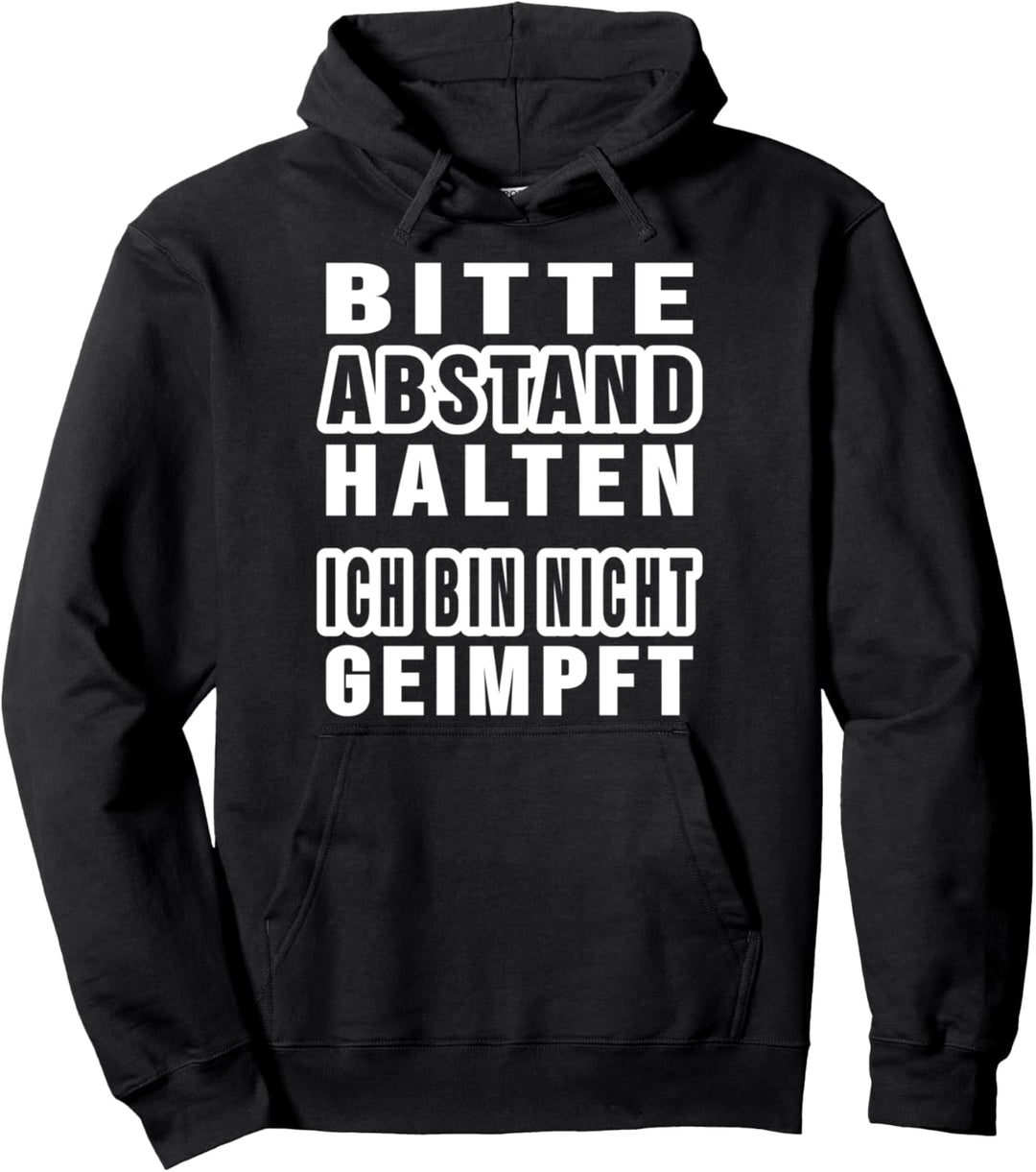 Bitte Abstand Halten Ich Bin Nicht Geimpft Pullover Hoodie