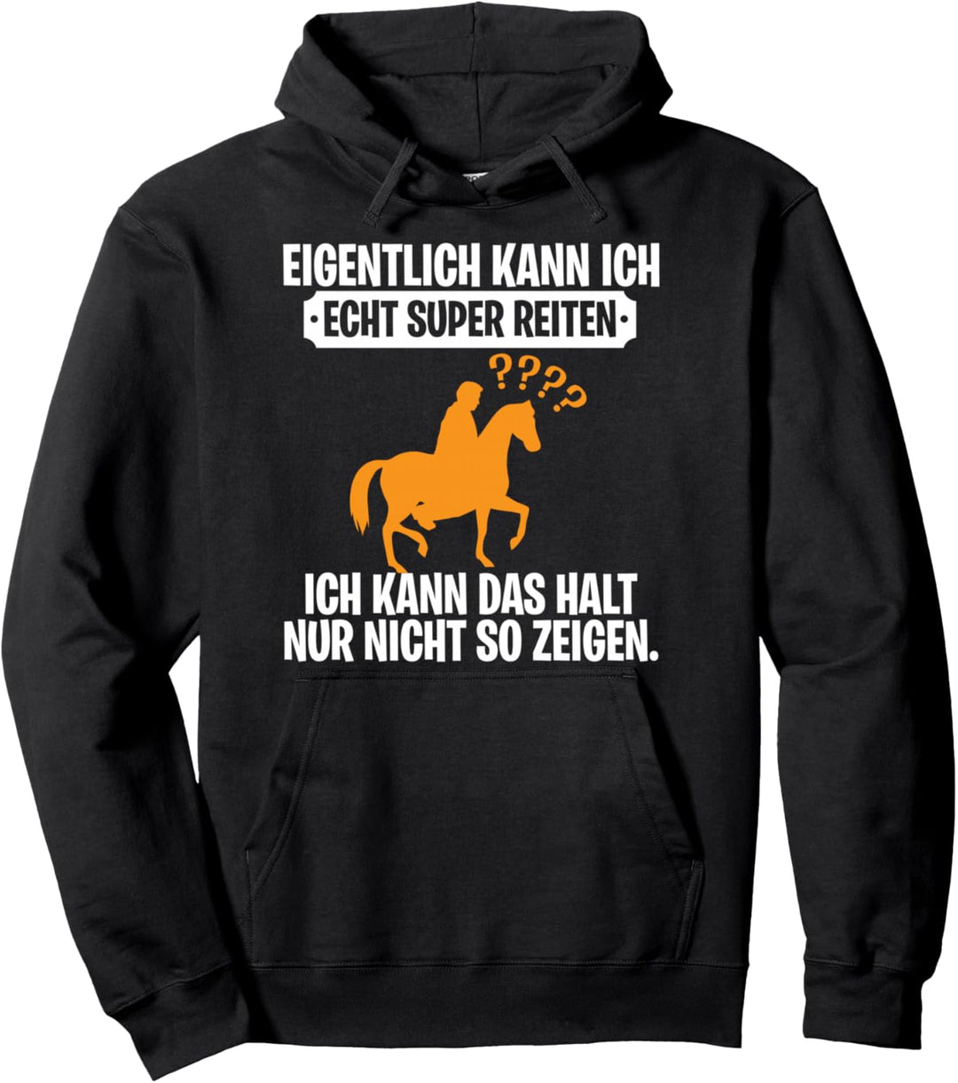 Eigentlich Kann Ich Echt Super Reiten Pferdebesitzer Hufe Pullover Hoodie