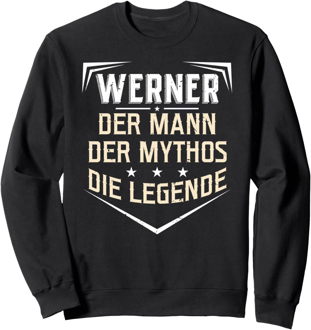 Werner Der Mann Der Mythos Die Legende Vorname Sweatshirt