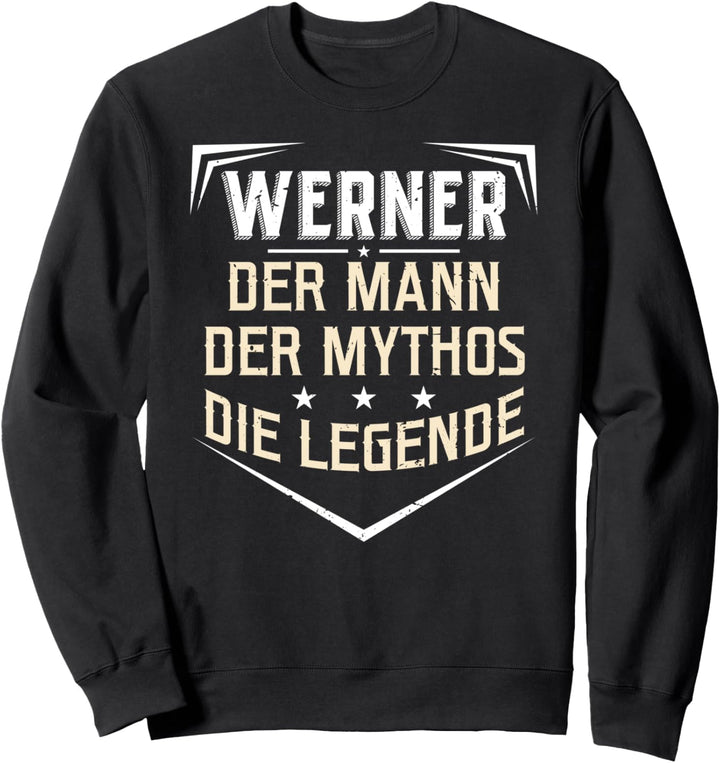 Werner Der Mann Der Mythos Die Legende Vorname Sweatshirt