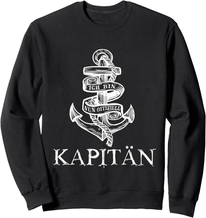 Ich bin nun offiziell Kapitän Sweatshirt