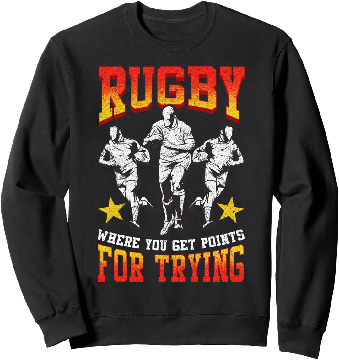Funny Rugby: Where You Get Points For Trying Sport Pun Sweatshirt