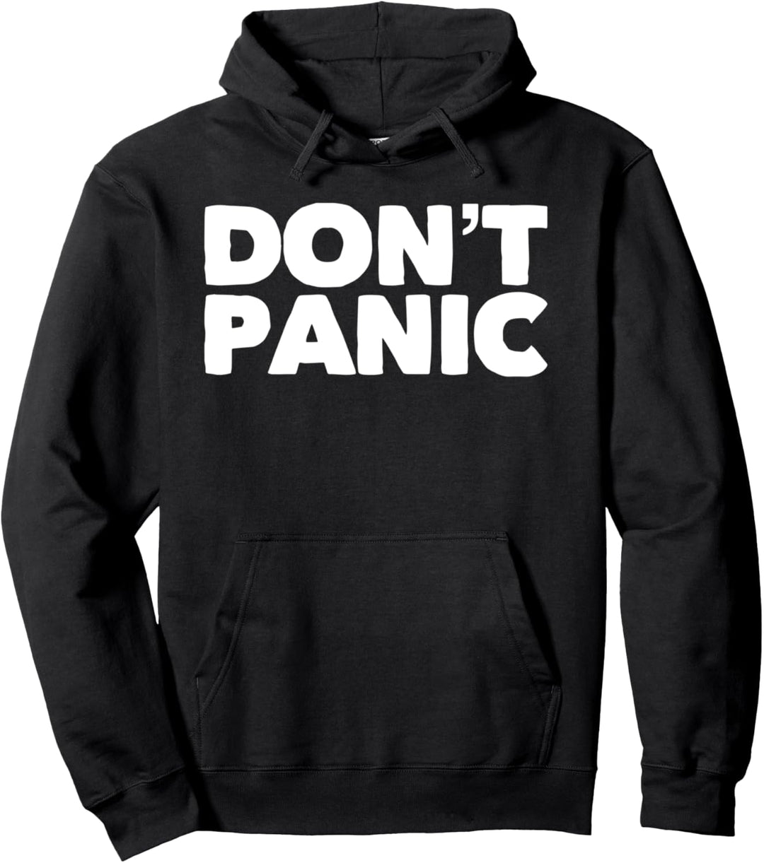 Dont Panic Dont Freak Out t-shirt Pullover Hoodie