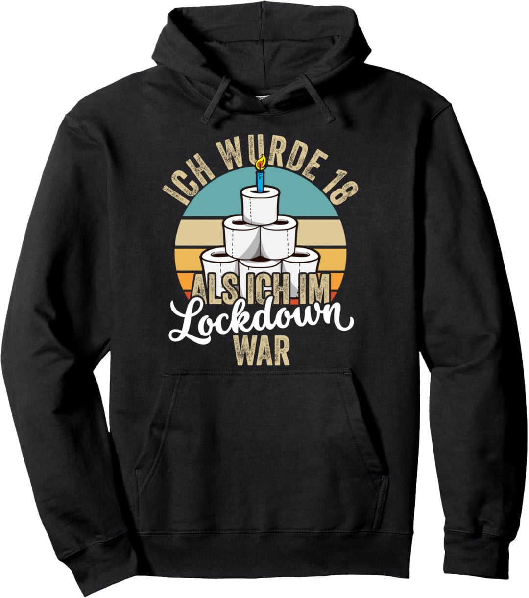 18. Geburtstag Ich wurde 18 Als Ich Im Lockdown War Geschenk Pullover Hoodie