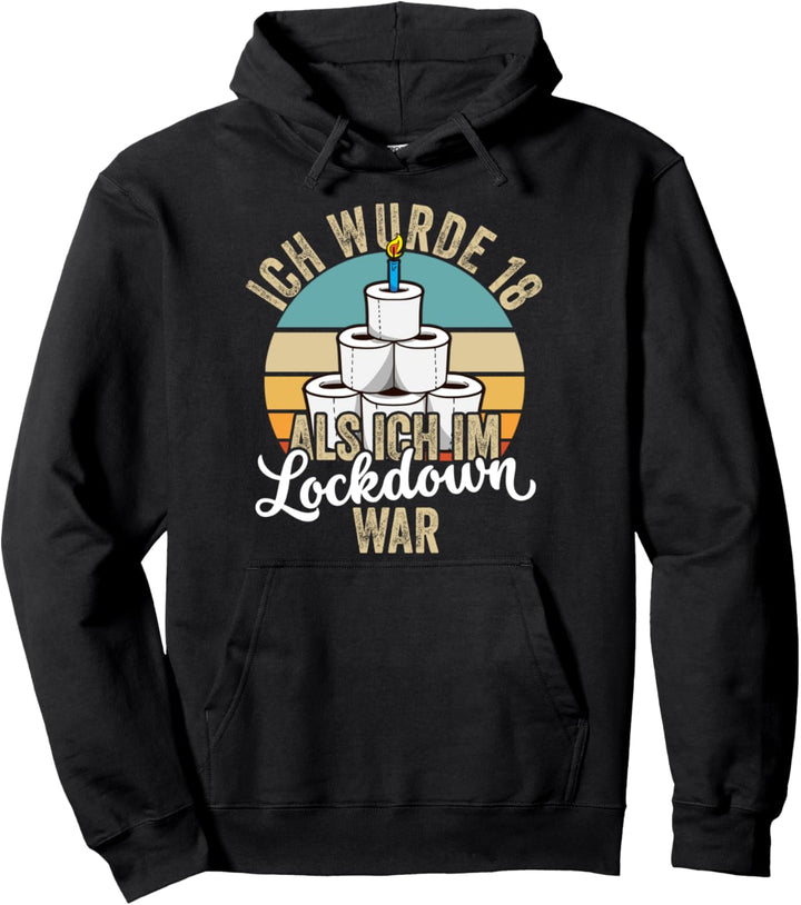 18. Geburtstag Ich wurde 18 Als Ich Im Lockdown War Geschenk Pullover Hoodie