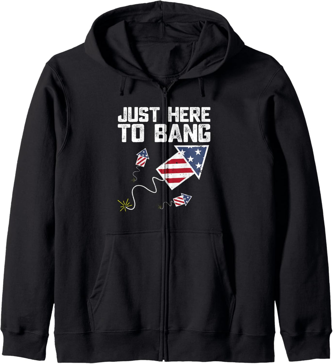 Fourth of July Just Here To Bang American Flag Fireworks 4th Kapuzenjacke