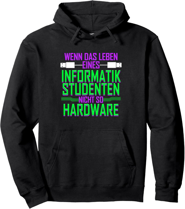 Wenn das Leben eines Informatikstudenten nicht so Hardware Pullover Hoodie
