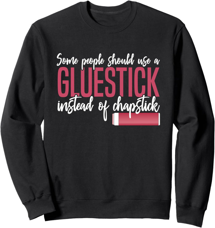 Chapstick lustige sarkastische Halten Sie Ihren Mund, Gesche Sweatshirt
