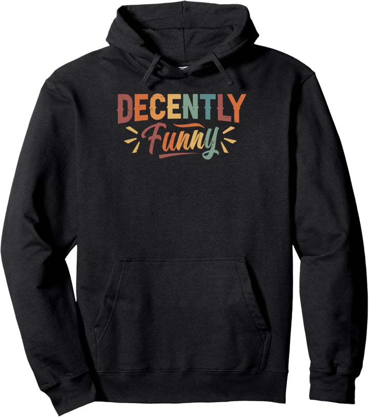 Decently Funny Pullover Hoodie