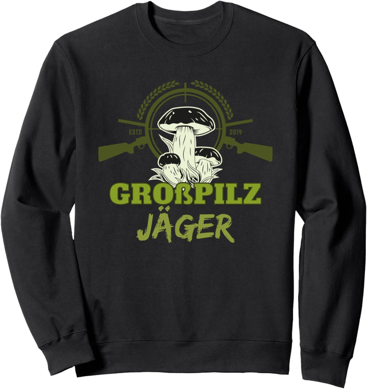 Pilze sammeln Schwammerl suchen | für Pilzsammler Sweatshirt