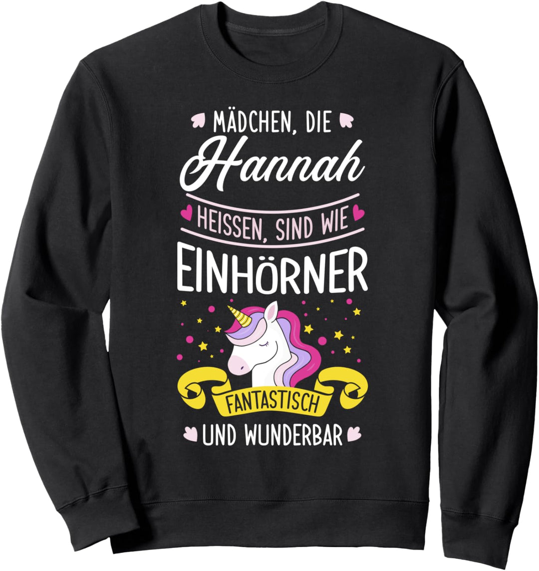 Mädchen die Hannah heissen sind wie Einhörner Einhorn Sweatshirt
