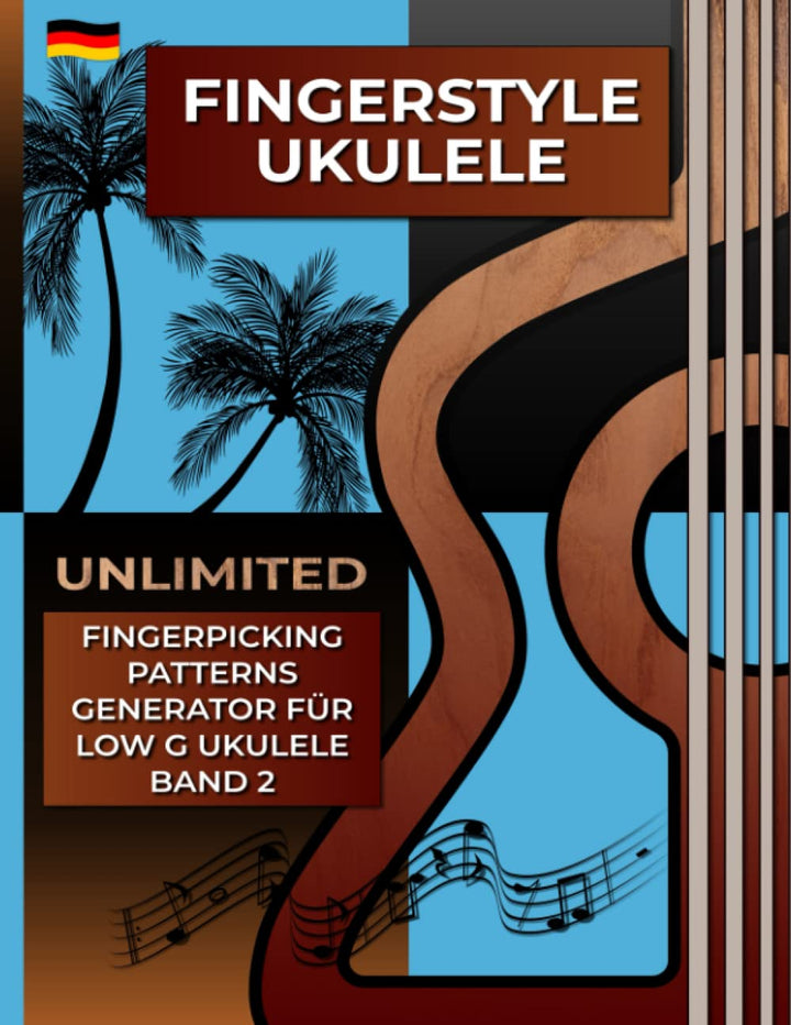 Fingerstyle Ukulele. Unlimited Fingerpicking Patterns Generator für Low G Ukulele. Band 2.: Der schn