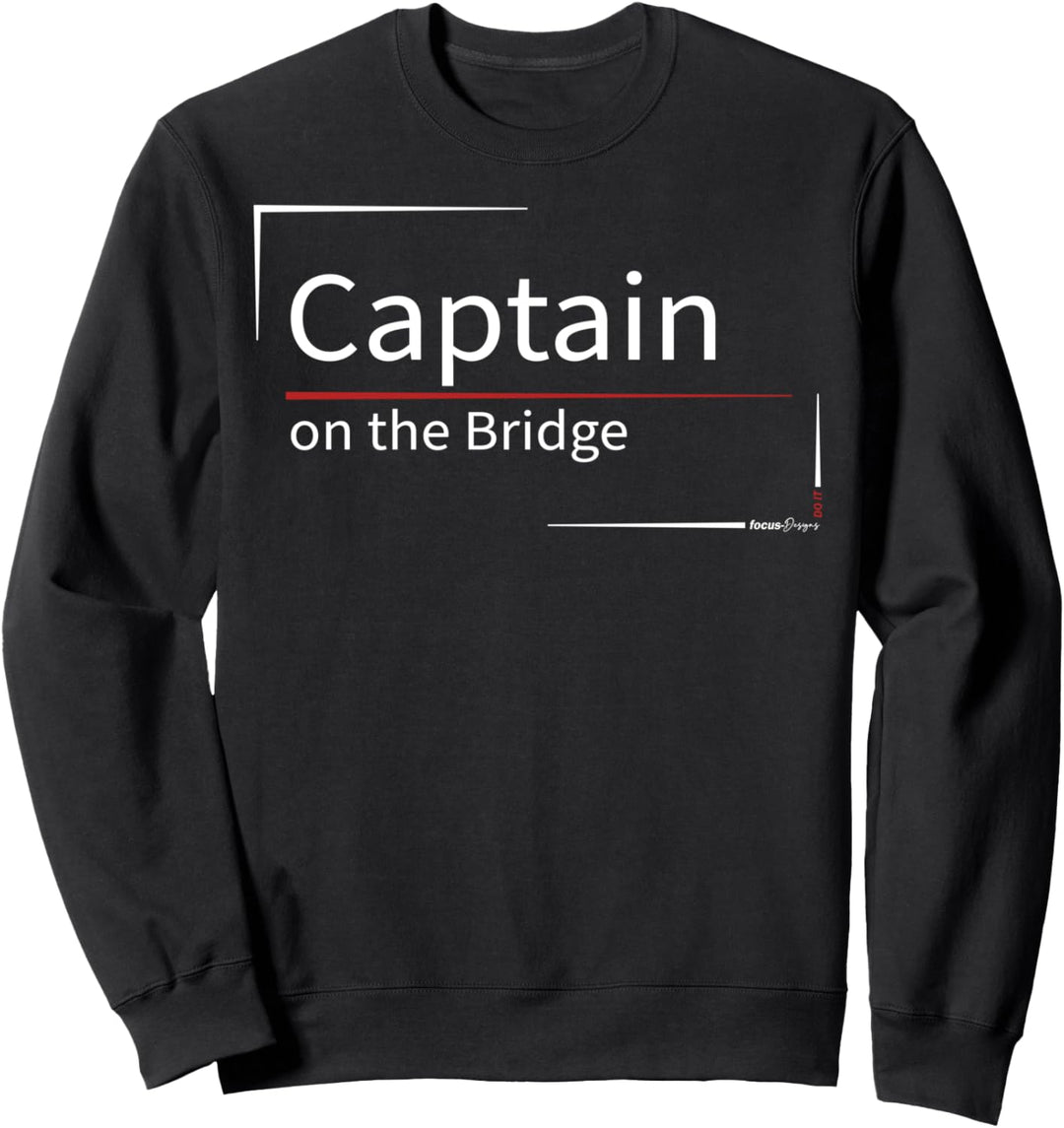 Captain - on the Bridge - focus-Designs - DO IT Sweatshirt