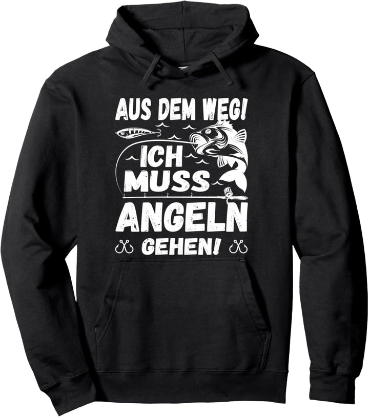 Aus dem Weg ich muss zum Angeln Angler Fisch Angelbekleidung Pullover Hoodie