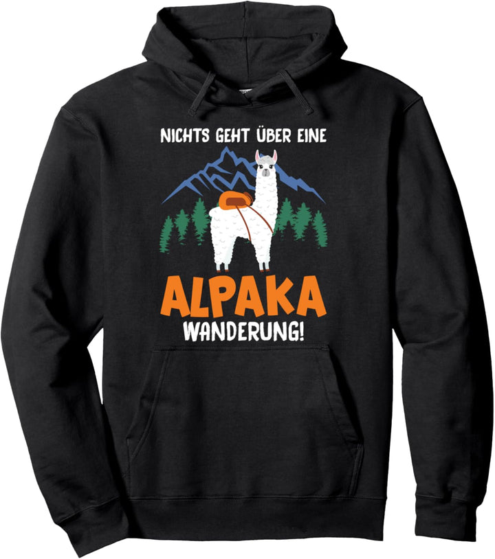 Nichts geht über eine Alpaka Wanderung Geschenk Pullover Hoodie