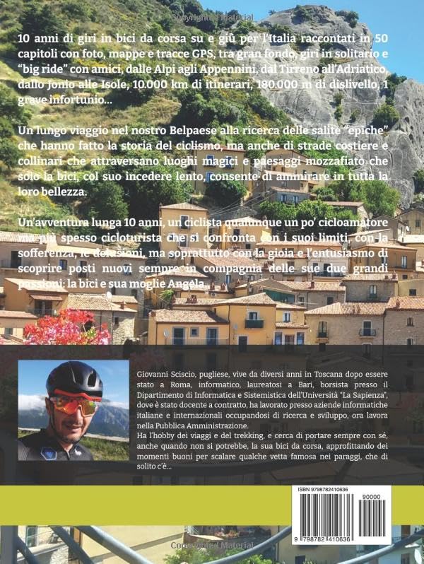 IL GIRO PIU' BELLO: 10 anni di giri in bici da corsa su e giù per l’Italia tra salite epiche e paesa