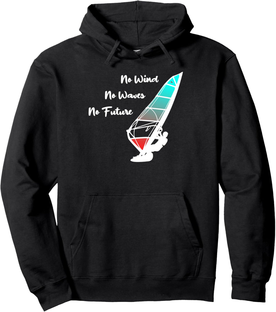 No Wind No Waves No Futuer, Windsurfer Sommer Strand Surfer Pullover Hoodie