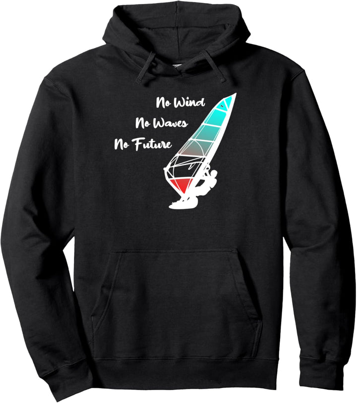 No Wind No Waves No Futuer, Windsurfer Sommer Strand Surfer Pullover Hoodie