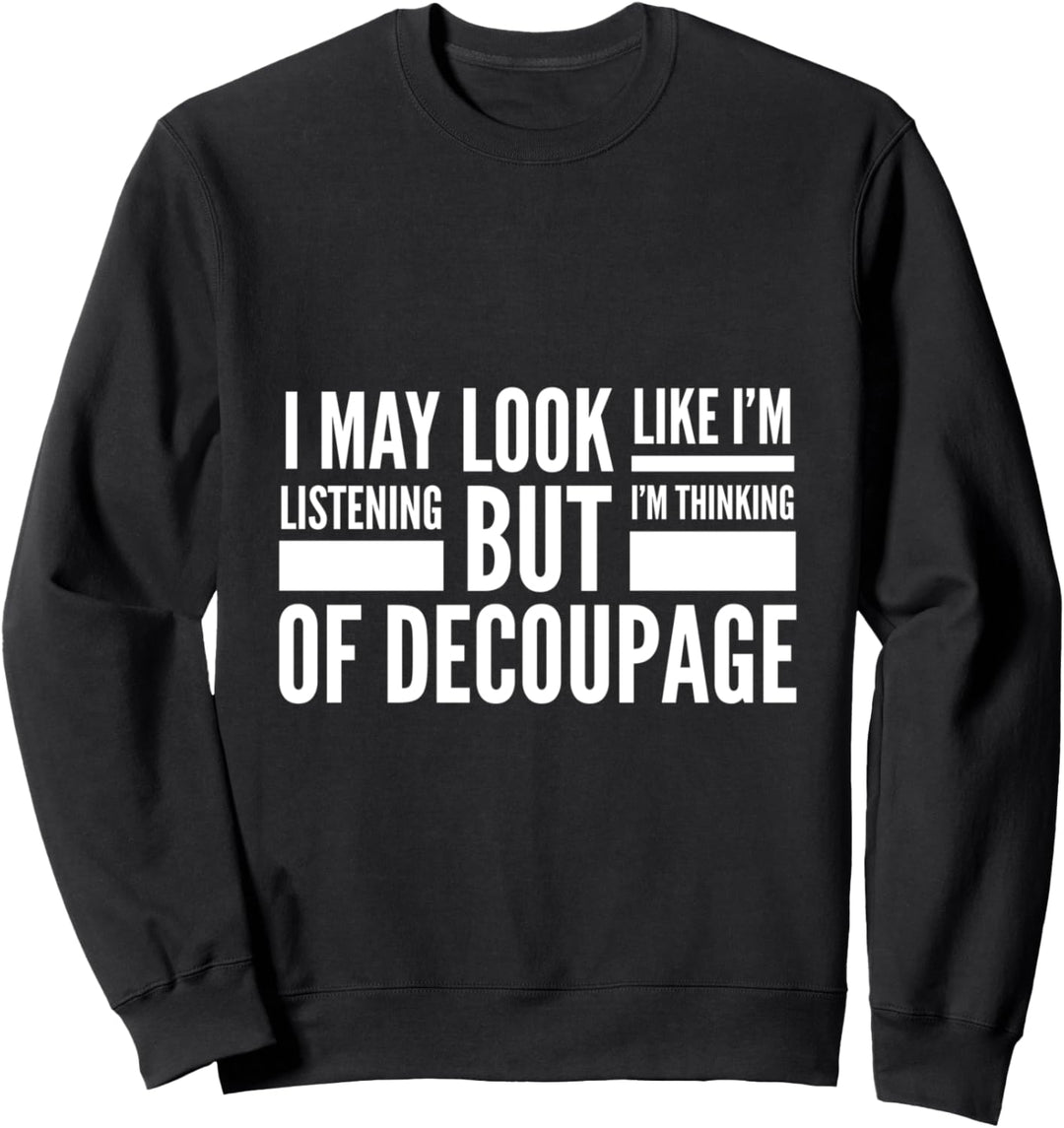 Ich sehe vielleicht so aus, als würde ich zuhören, aber ich Sweatshirt