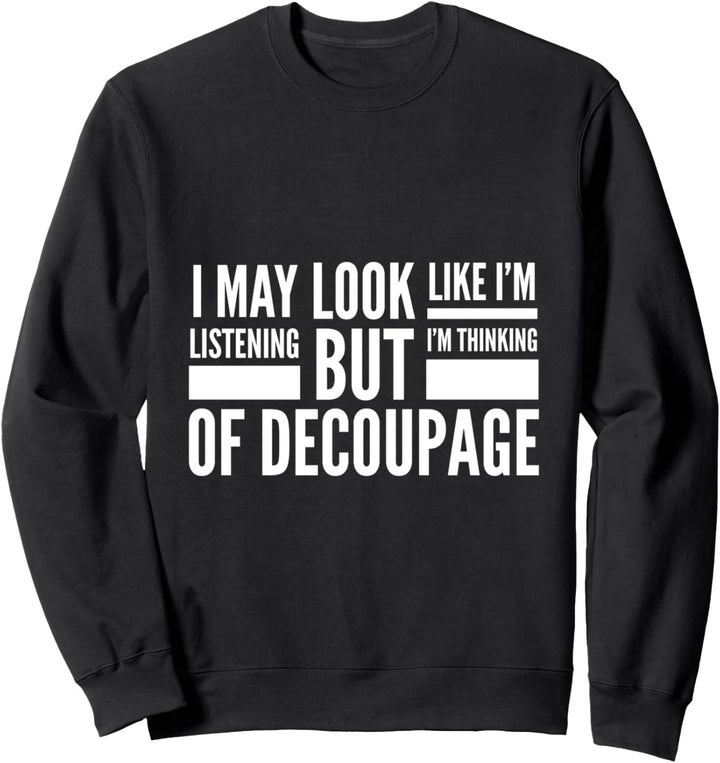Ich sehe vielleicht so aus, als würde ich zuhören, aber ich Sweatshirt