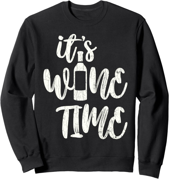 It's Wine Time Weintrinker Geschenk Weinfest Sweatshirt