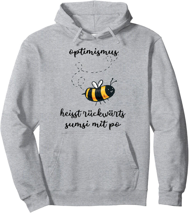 Optimismus heisst rückwärts Sumsi mit Po Pullover Hoodie
