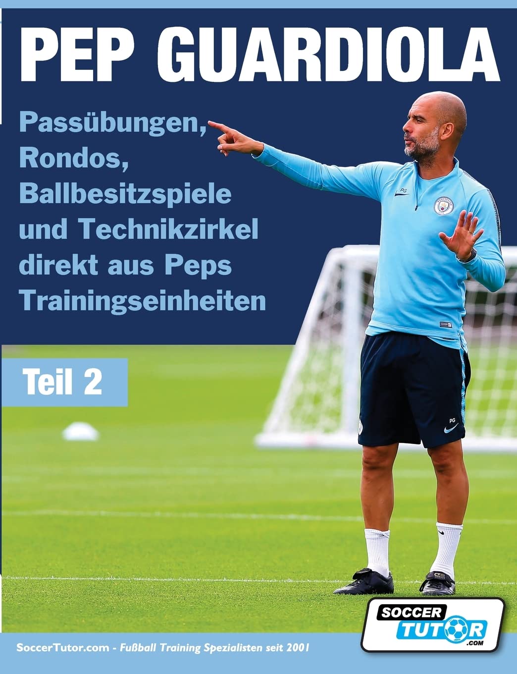 PEP GUARDIOLA - Passübungen, Rondos, Ballbesitzspiele und Technikzirkel direkt aus Peps Trainingsein