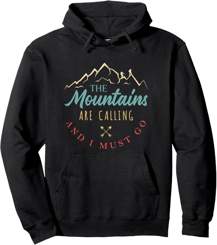 The Mountains Are Calling and I Must Go Shirt - Camping Pullover Hoodie