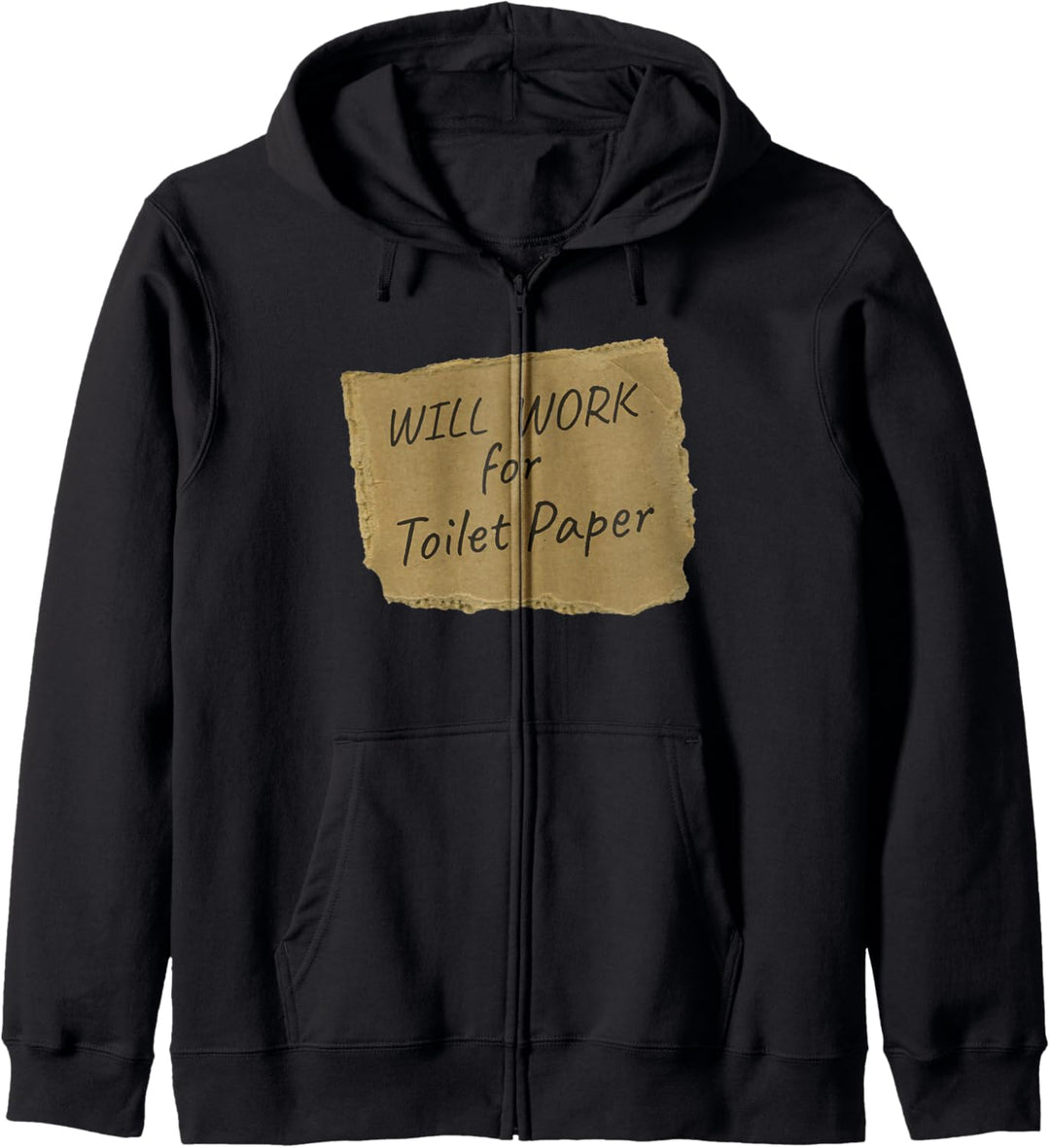 Will Work For Toilet Paper Shirt Funny Outta TP Sarcastic Kapuzenjacke